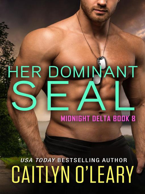 Title details for Her Dominant SEAL by Caitlyn O'leary - Available